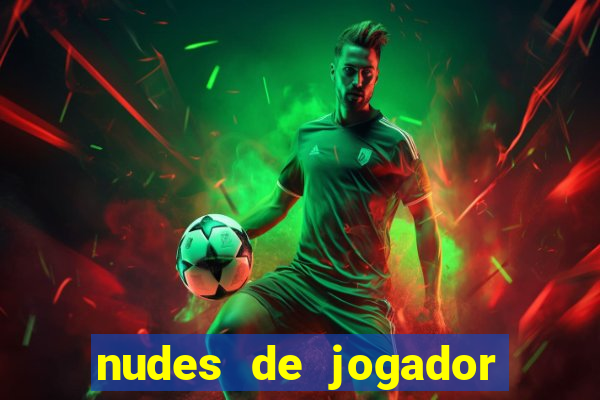 nudes de jogador de futebol