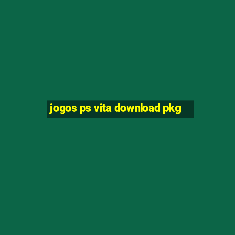 jogos ps vita download pkg