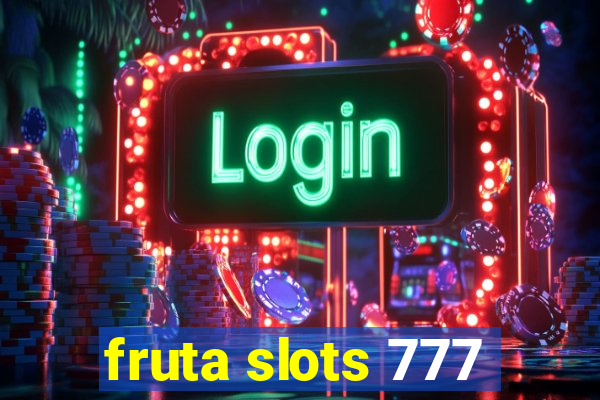 fruta slots 777