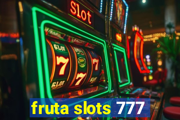 fruta slots 777