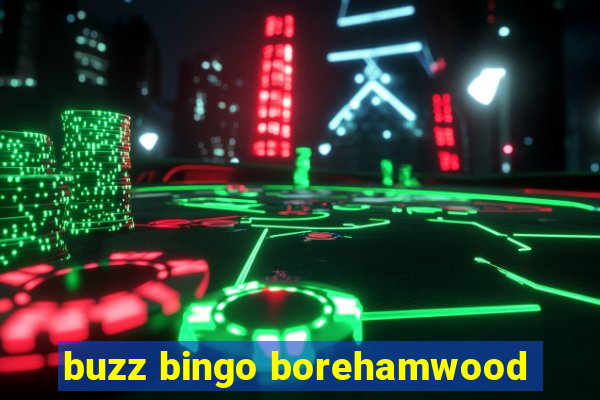 buzz bingo borehamwood