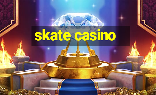 skate casino