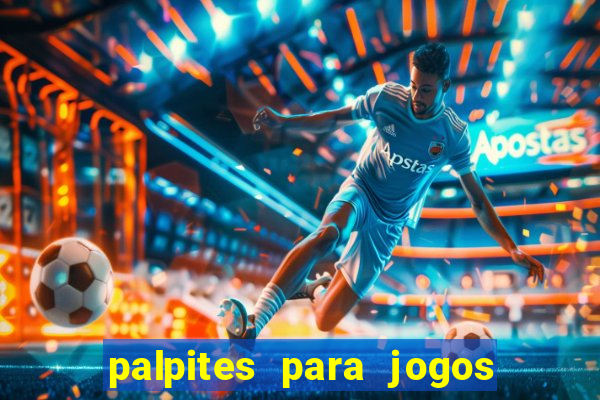 palpites para jogos de futebol hoje