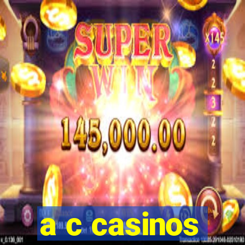 a c casinos