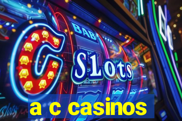 a c casinos