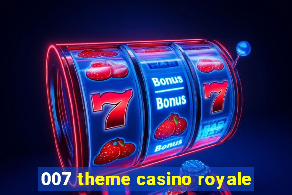 007 theme casino royale