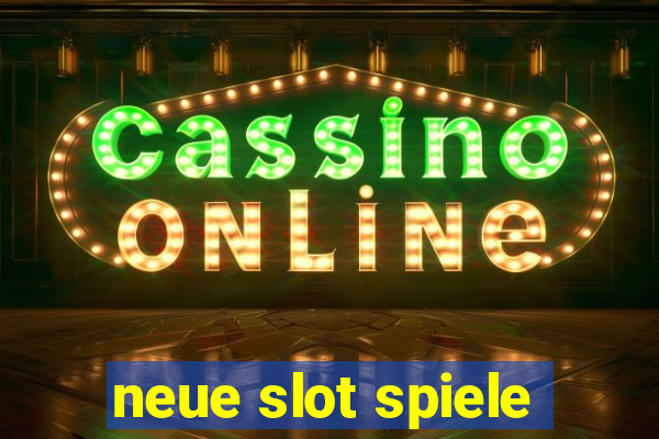 neue slot spiele