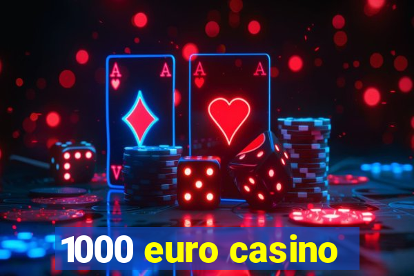 1000 euro casino