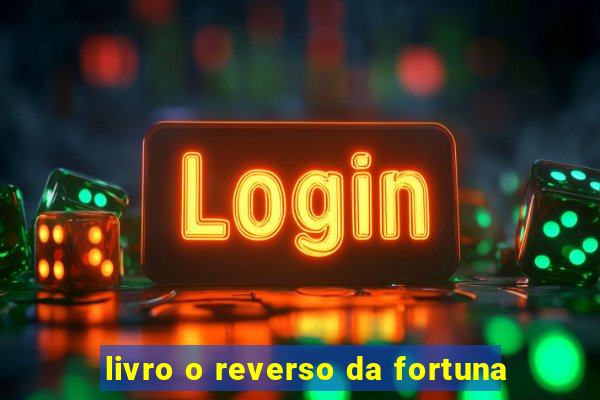 livro o reverso da fortuna