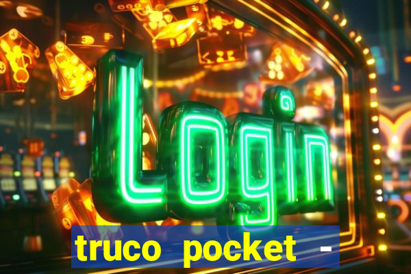 truco pocket - truco online