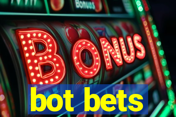 bot bets