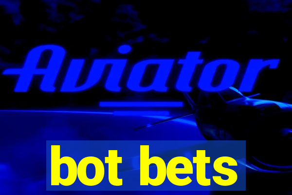 bot bets