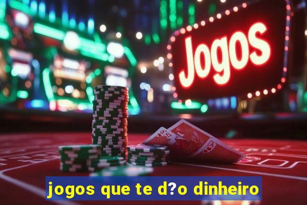 jogos que te d?o dinheiro