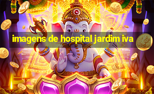 imagens de hospital jardim iva