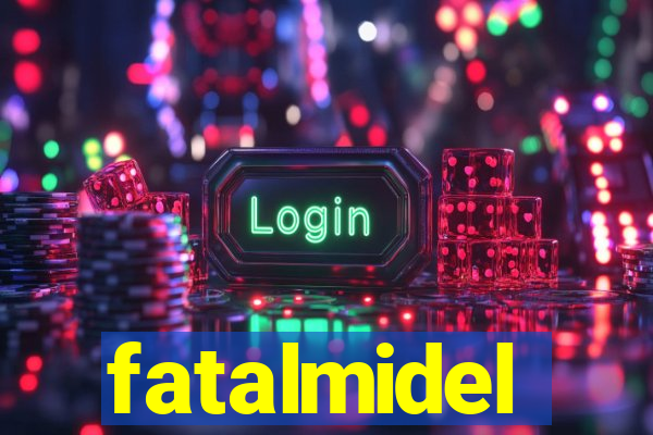 fatalmidel