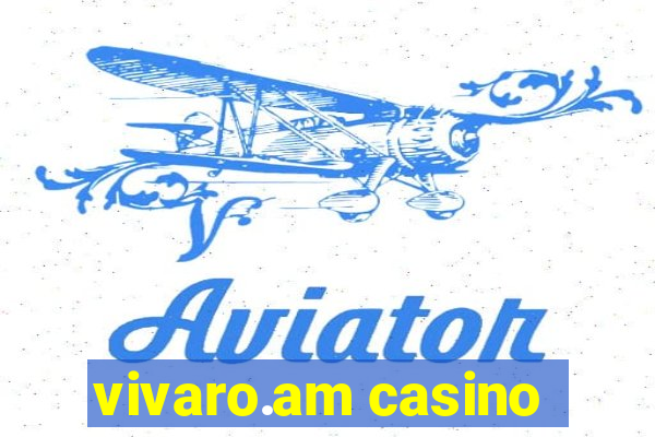 vivaro.am casino