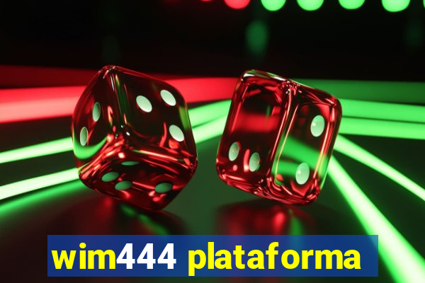 wim444 plataforma