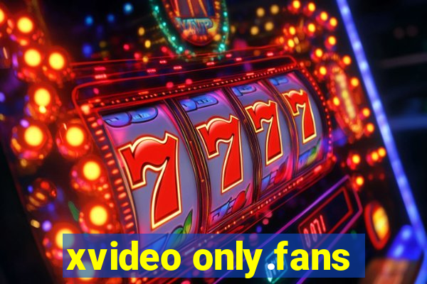 xvideo only.fans