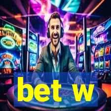 bet w