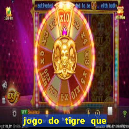 jogo do tigre que n?o precisa depositar