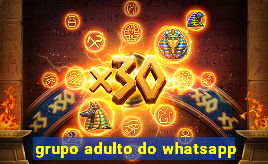 grupo adulto do whatsapp