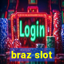 braz slot