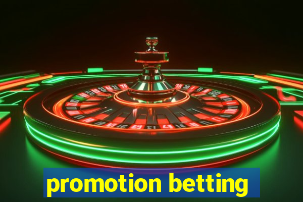 promotion betting