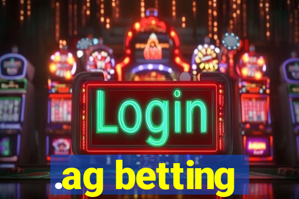 .ag betting