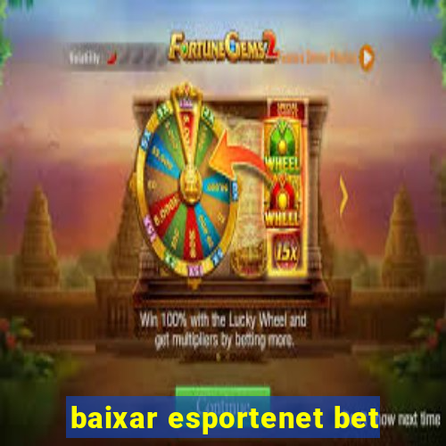 baixar esportenet bet