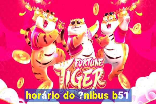 horário do ?nibus b51