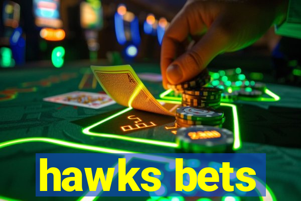 hawks bets