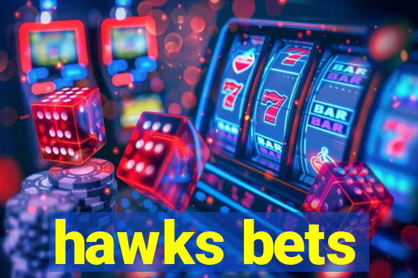 hawks bets