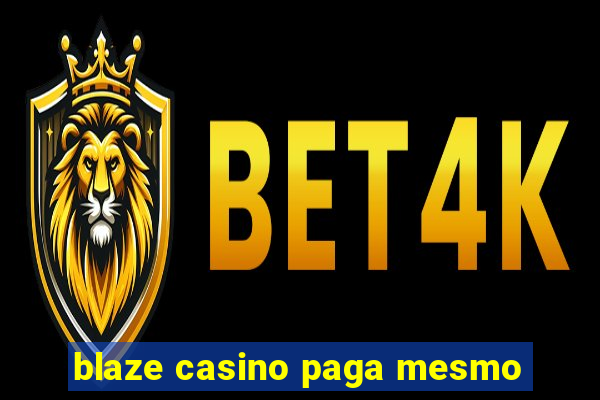 blaze casino paga mesmo