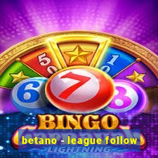 betano - league follow