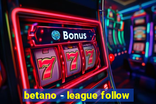 betano - league follow