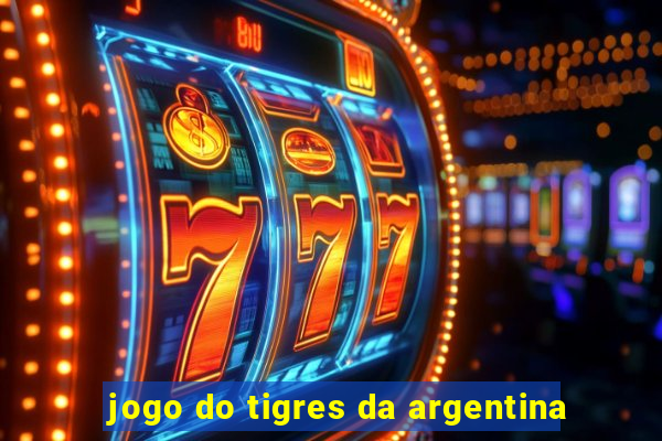 jogo do tigres da argentina