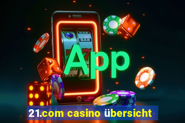 21.com casino übersicht