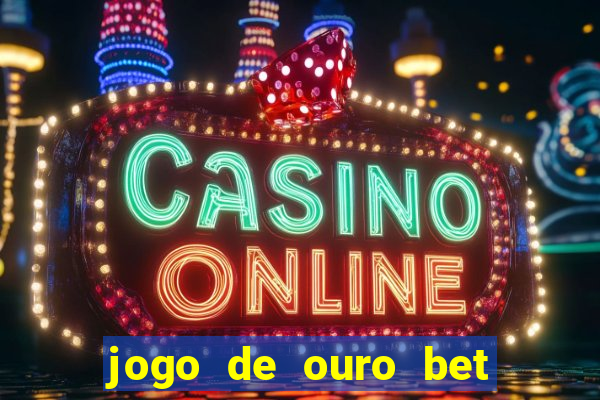 jogo de ouro bet código promocional