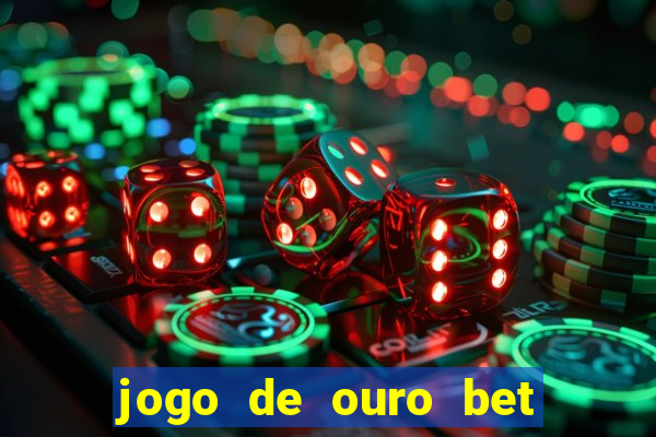 jogo de ouro bet código promocional