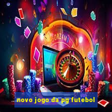 novo jogo da pg futebol