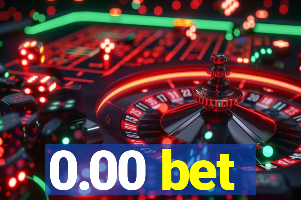 0.00 bet