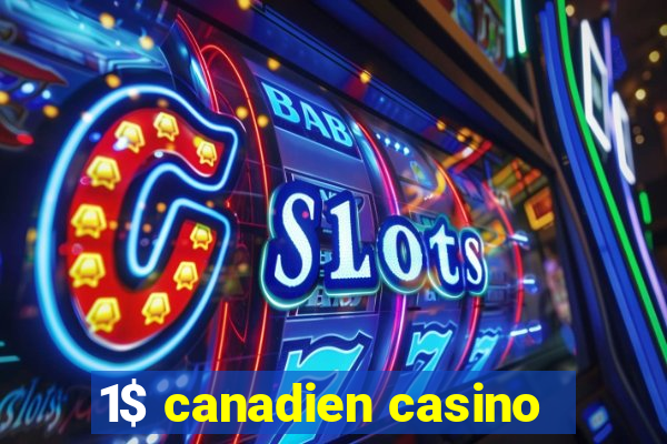 1$ canadien casino