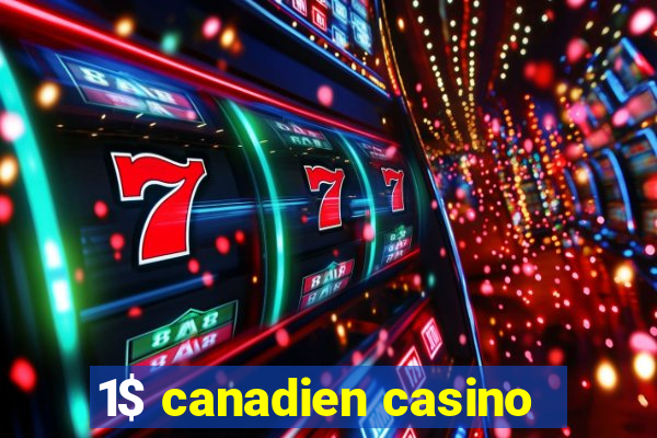 1$ canadien casino