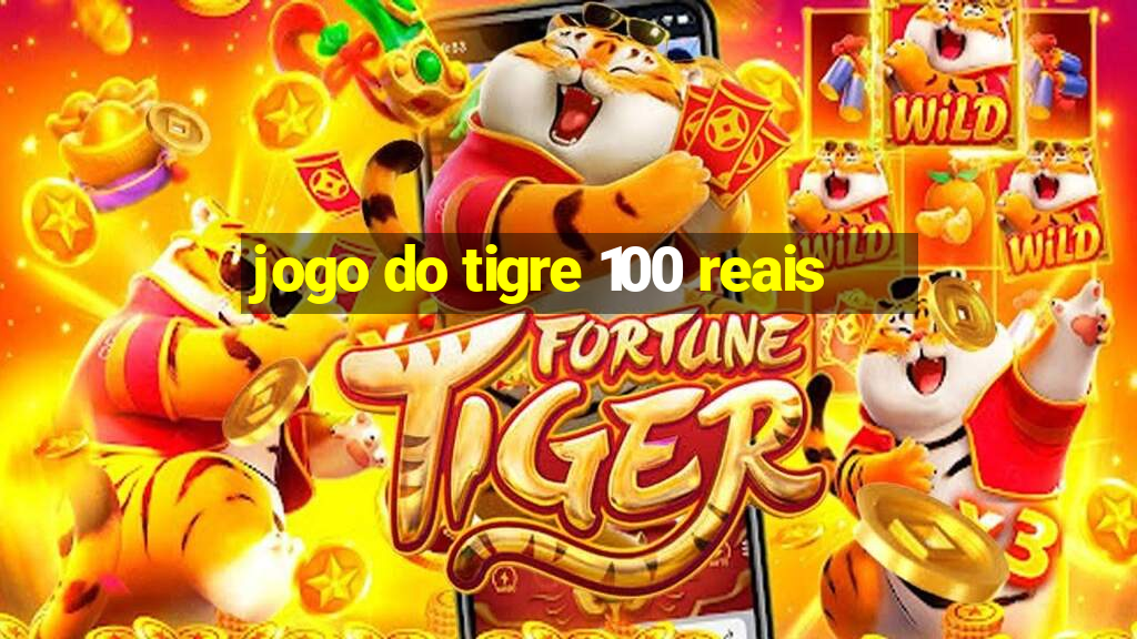 jogo do tigre 100 reais