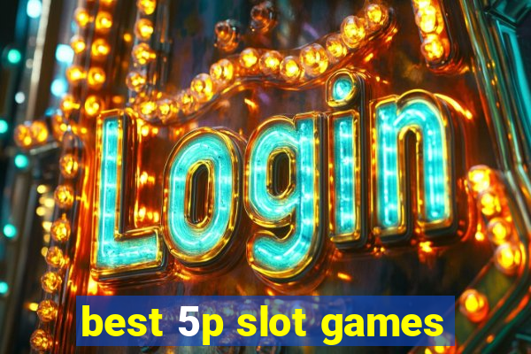 best 5p slot games