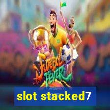 slot stacked7