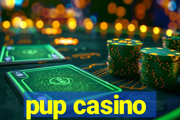 pup casino