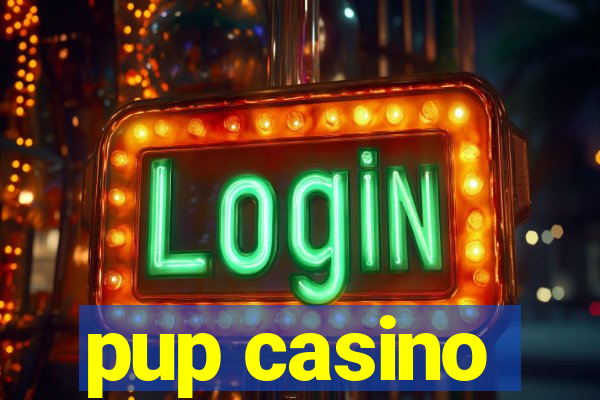 pup casino