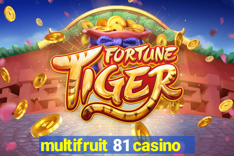 multifruit 81 casino