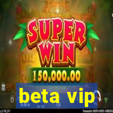 beta vip